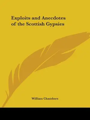 A skót cigányok kalandjai és anekdotái - Exploits and Anecdotes of the Scottish Gypsies