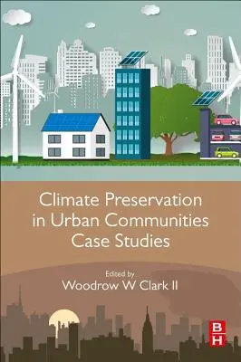 Klímavédelem a városi közösségekben Esettanulmányok - Climate Preservation in Urban Communities Case Studies