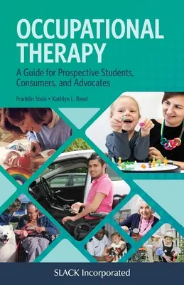 Foglalkozásterápia: A Guide for Prospective Students, Consumers, and Advocates (Útmutató leendő hallgatóknak, fogyasztóknak és érdekvédőknek) - Occupational Therapy: A Guide for Prospective Students, Consumers, and Advocates