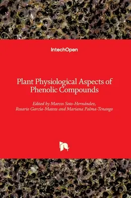 A fenolos vegyületek növényfiziológiai vonatkozásai - Plant Physiological Aspects of Phenolic Compounds
