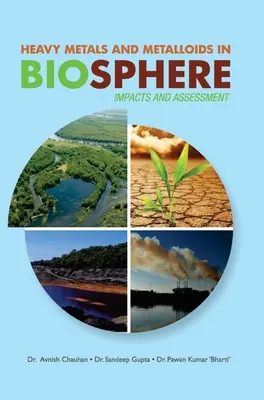 Nehézfémek és metalloidok a bioszférában - hatások és értékelés - Heavy Metals and Metalloids in Biosphere -- Impacts & Assessment