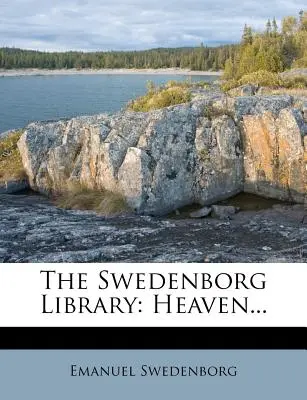 A Swedenborg-könyvtár: Heaven... - The Swedenborg Library: Heaven...