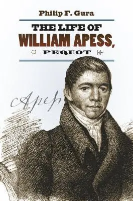 William Apess, Pequot élete - The Life of William Apess, Pequot