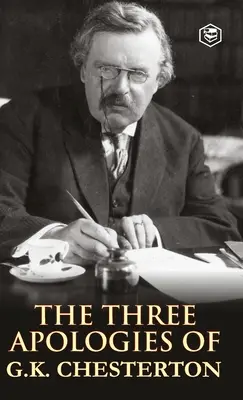 G. K. Chesterton három bocsánatkérése: eretnekek, ortodoxia és az örökkévaló ember - The Three Apologies of G.K. Chesterton: Heretics, Orthodoxy & the Everlasting Man