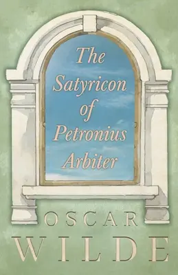 Petronius Arbiter Satyriconja - The Satyricon of Petronius Arbiter