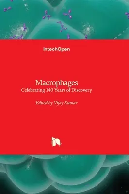 Makrofágok - A felfedezés 140 évének ünneplése - Macrophages - Celebrating 140 Years of Discovery