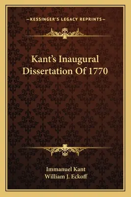 Kant 1770-es beiktatási értekezése - Kant's Inaugural Dissertation Of 1770