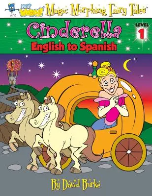 Hamupipőke: angolról spanyolra, 1. szint - Cinderella: English to Spanish, Level 1