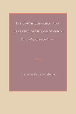 Archibald Simpson tiszteletes dél-karolinai naplója - The South Carolina Diary of Reverend Archibald Simpson