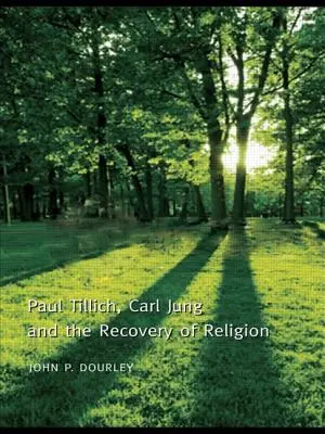 Paul Tillich, Carl Jung és a vallás visszaszerzése - Paul Tillich, Carl Jung, and the Recovery of Religion