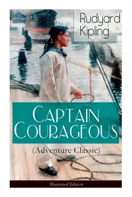 Captain Courageous (Dobrodružná klasika) - Ilustrované vydání - Captain Courageous (Adventure Classic) - Illustrated Edition