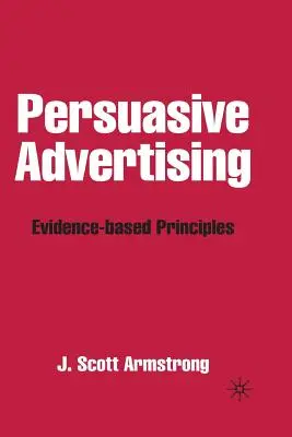 Meggyőző reklám: Bizonyítékokon alapuló elvek - Persuasive Advertising: Evidence-Based Principles