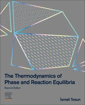 A fázis- és reakcióegyensúlyok termodinamikája - The Thermodynamics of Phase and Reaction Equilibria