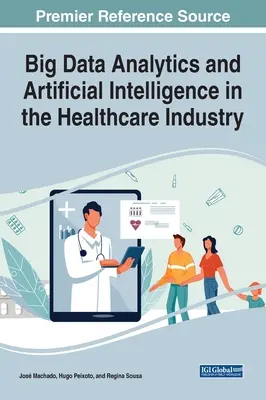 Nagy adatelemzés és mesterséges intelligencia az egészségügyben - Big Data Analytics and Artificial Intelligence in the Healthcare Industry