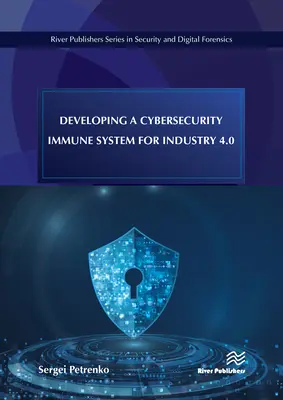 Kiberbiztonsági immunrendszer kifejlesztése az ipar 4.0 számára - Developing a Cybersecurity Immune System for Industry 4.0