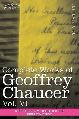 Geoffrey Chaucer összes művei, VI. kötet: Bevezetés, szójegyzék és tartalomjegyzék (hét kötetben) - Complete Works of Geoffrey Chaucer, Vol. VI: Introduction, Glossary and Indexes (in Seven Volumes)