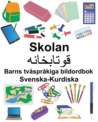 Svéd-kurd iskola/قوتابخانە Kétnyelvű gyermek képeskönyv - Svenska-Kurdiska Skolan/قوتابخانە Barns tvsprkiga bildordbok