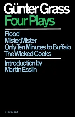 Négy színdarab: Tíz perc Buffalóig/Özönvíz/Mister, Mister/Tíz perc Buffalóig/The Wicked Cooks - Four Plays: Flood/Mister, Mister/Only Ten Minutes to Buffalo/The Wicked Cooks