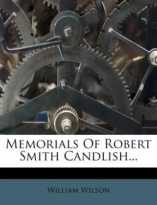 Robert Smith Candlish megemlékezései... - Memorials Of Robert Smith Candlish...