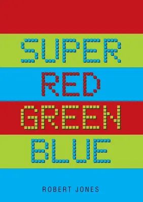 Szuper vörös, zöld, kék - Super Red Green Blue