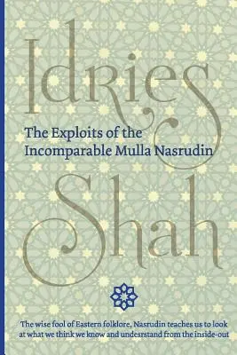 A páratlan Mulla Nasrudin hőstettei (Zsebkönyv) - The Exploits of the Incomparable Mulla Nasrudin (Pocket)