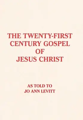 Jézus Krisztus huszonegyedik századi evangéliuma - The Twenty-First-Century Gospel of Jesus Christ