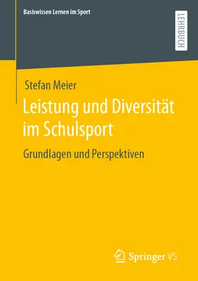 Leistung Und Diversitt Im Schulsport: Grundlagen Und Perspektiven