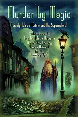 Mágikus gyilkosság: húsz bűnügyi és természetfeletti történet - Murder by Magic: Twenty Tales of Crime and the Supernatural