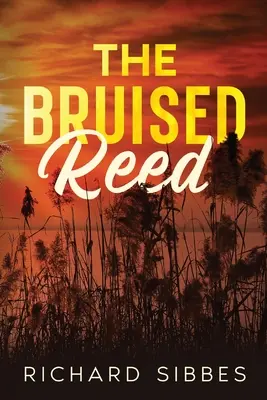 A zúzott nádszál - The Bruised Reed