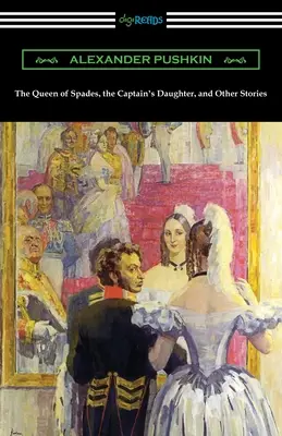 A Pikk dáma, a kapitány lánya és más történetek - The Queen of Spades, the Captain's Daughter, and Other Stories