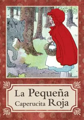 La Pequea Caperucita Roja / Piroska Piroska - La Pequea Caperucita Roja / Little Red Riding Hood