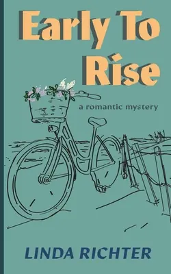 Korán kelni: Egy romantikus krimi - Early to Rise: A romantic mystery