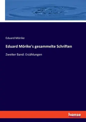 Eduard Mrike's gesammelte Schriften: Zweiter Band: Erzhlungen