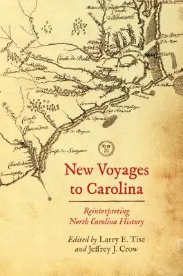 New Voyages to Carolina: Észak-Karolina történelmének újraértelmezése - New Voyages to Carolina: Reinterpreting North Carolina History