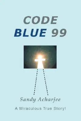 Kék kód 99: Egy csodálatos igaz történet! - Code Blue 99: A Miraculous True Story!