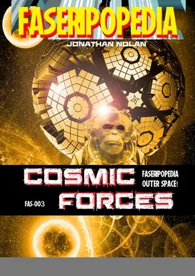 Kozmikus erők: FAS-003 Forráskönyv a FASERIPopedia számára - Cosmic Forces: FAS-003 Sourcebook for FASERIPopedia