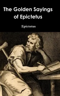 Epiktétosz aranymondásai - The Golden Sayings of Epictetus