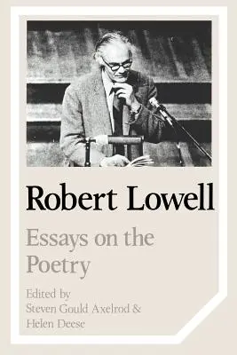 Robert Lowell: Lowell: Esszék a költészetről - Robert Lowell: Essays on the Poetry