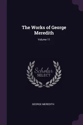 George Meredith művei; 11. kötet - The Works of George Meredith; Volume 11