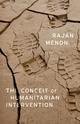 A humanitárius beavatkozás önhittsége - The Conceit of Humanitarian Intervention