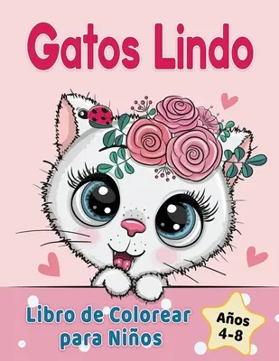 Gatos Lindo Libro de Colorear para Nios de 4 a 8 aos: Adorables gatos de dibujos animados, gatitos & unicornio gatos caticornio gatos caticorn - Gatos Lindo Libro de Colorear para Nios de 4 a 8 aos: Adorables gatos de dibujos animados, gatitos & unicornio gatos caticorn