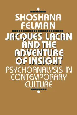 Jacques Lacan és a belátás kalandja: A pszichoanalízis a kortárs kultúrában - Jacques Lacan and the Adventure of Insight: Psychoanalysis in Contemporary Culture