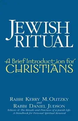 Zsidó rituálék: Rövid bevezetés keresztényeknek - Jewish Ritual: A Brief Introduction for Christians