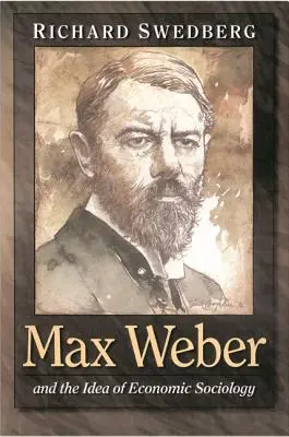 Max Weber és a gazdaságszociológia eszméje - Max Weber and the Idea of Economic Sociology