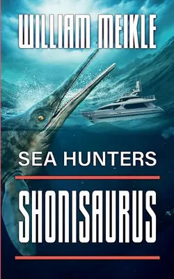 Tengeri vadászok: Shonisaurus - Sea Hunters: Shonisaurus