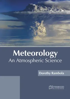 Meteorológia: Meteorológia: Egy légköri tudomány - Meteorology: An Atmospheric Science