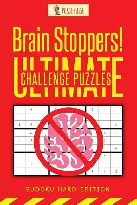 Brain Stoppers! Végső kihívás rejtvények: Sudoku Hard Edition - Brain Stoppers! Ultimate Challenge Puzzles: Sudoku Hard Edition