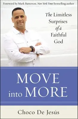 Move Into More: A hűséges Isten határtalan meglepetései - Move Into More: The Limitless Surprises of a Faithful God