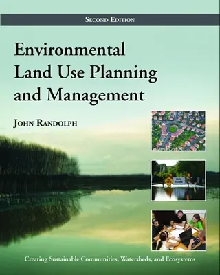 Környezetvédelmi területrendezés és -gazdálkodás: Második kiadás - Environmental Land Use Planning and Management: Second Edition