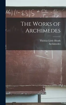 Arkhimédész művei - The Works of Archimedes